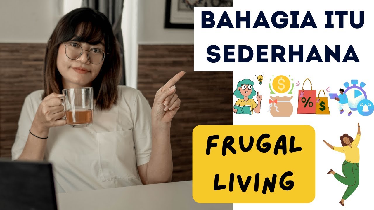 Bahagia itu Sederhana : Minimalis dan Frugal Living itu berkaitan