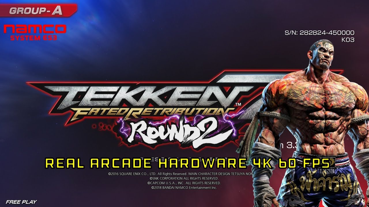 TEKKEN 7 FATED RETRIBUTION ROUND 2 VER.3.33 Fahkumram Namco System ES3 4K 60FPS
