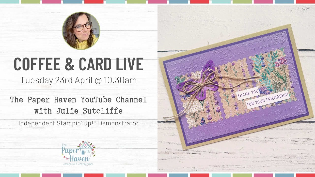 Coffee & Card Round 38 - Week 4 - Card making with The Paper Haven and Stampin' Up!