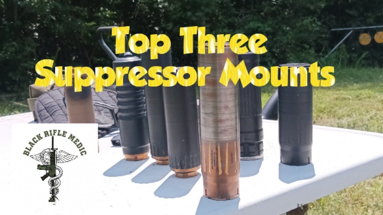 My Top Three Suppressor Mounts you can depend on!