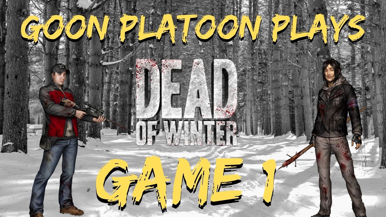 GOON PLATOON PLAYS DEAD OF WINTER | TABLETOP SIMULATOR