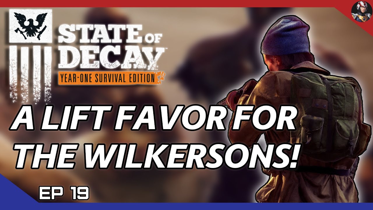 State of Decay: YOSE (Zombie Goulag) | A Lift Favor For The Wilkersons! | EP.19