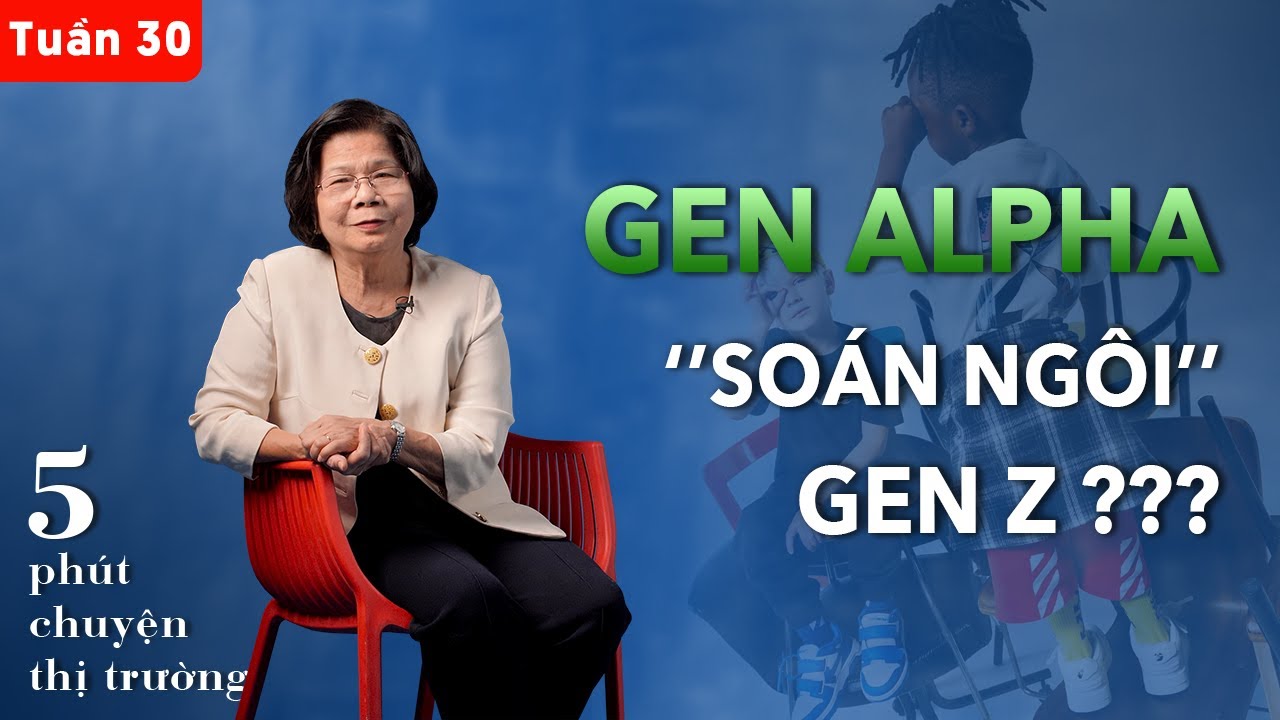 Gen Alpha “soán ngôi” Gen Z, Bún đậu mắm tôm hút khách tại Mỹ | 5 phút Chuyện Thị Trường | Tuần #30