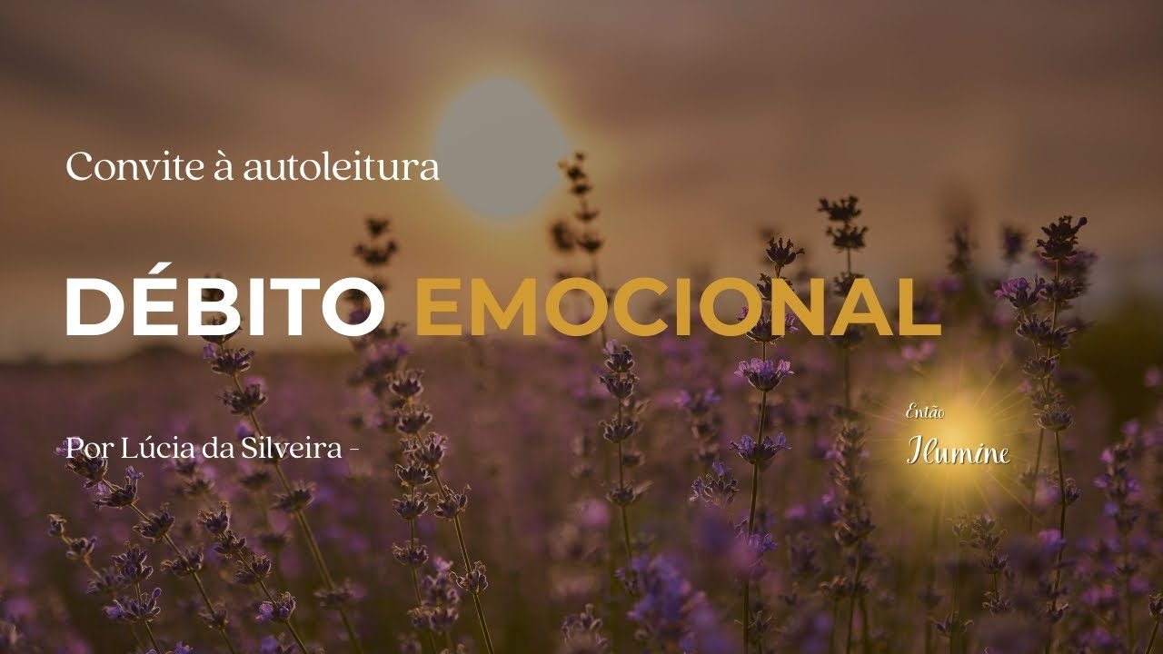 DÉBITO EMOCIONAL 528HRZ AUTO LEITURA  E REFLEXÃO