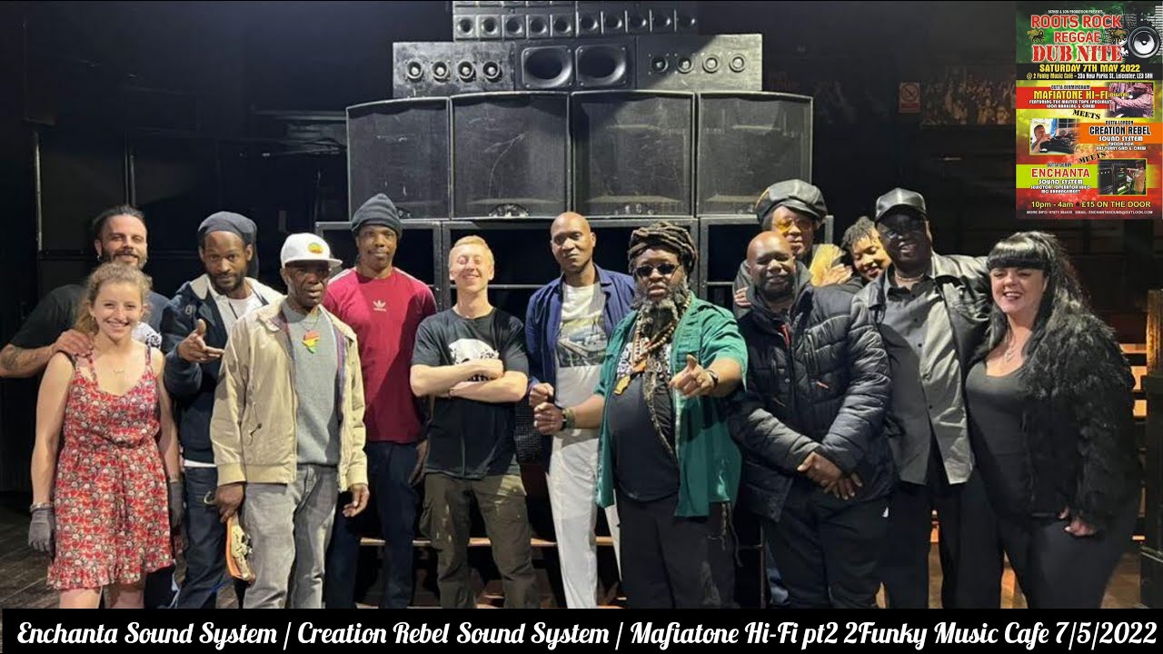 Enchanta Sound System / Creation Rebel Sound System / Mafiatone Hi-Fi pt2 2Funky Music Cafe 7/5/2022