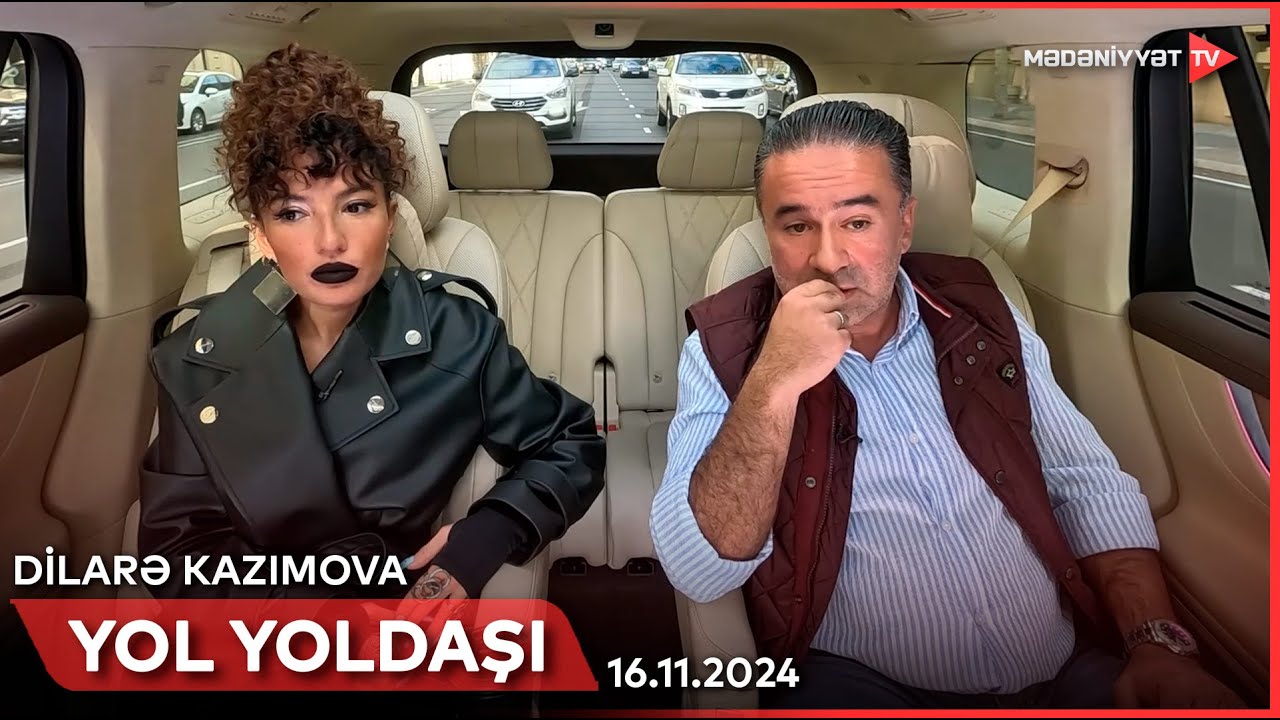 Yol yoldaşı - Dilarə Kazımova | 16.11.2024