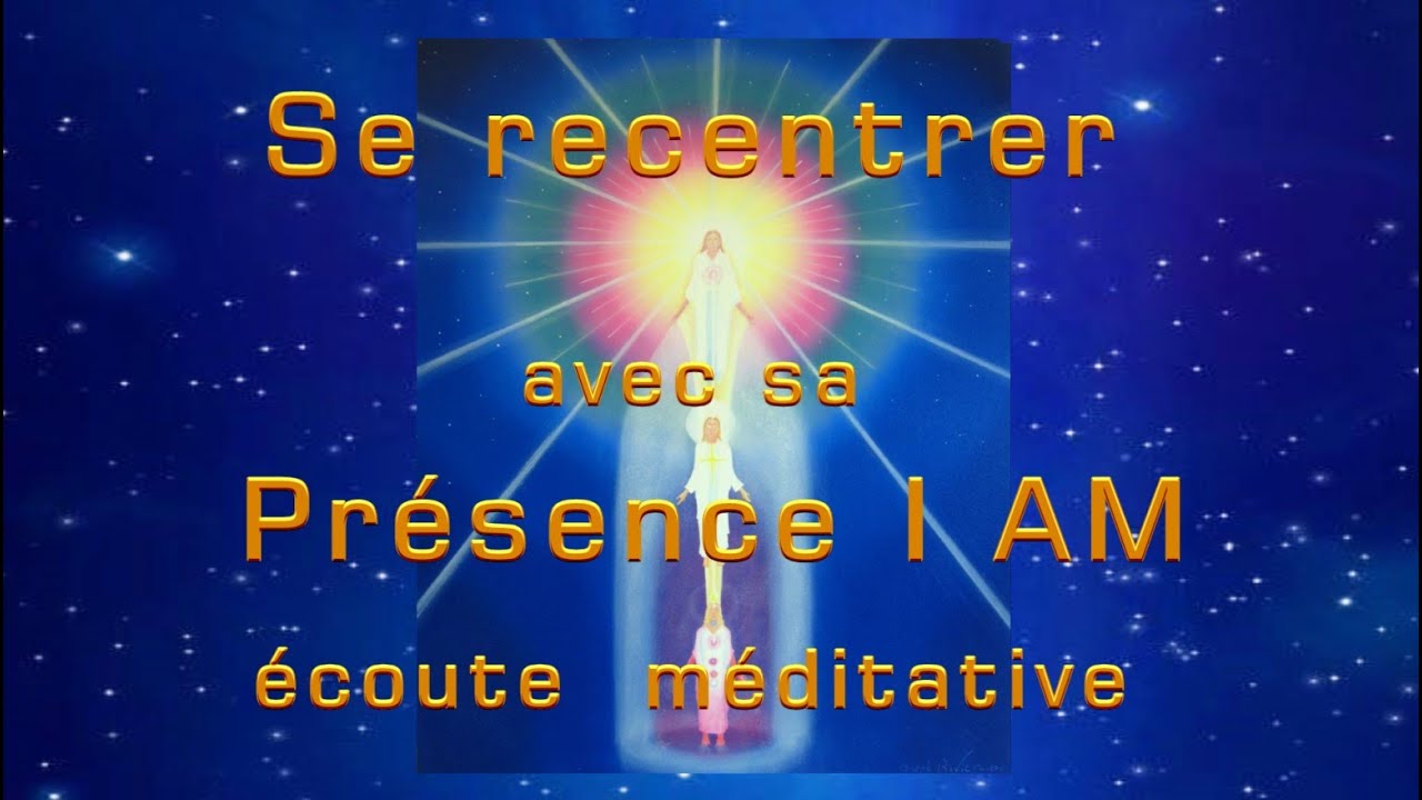 Se recentrer avec sa Présence I AM 💙💛💗 Ecoute méditative