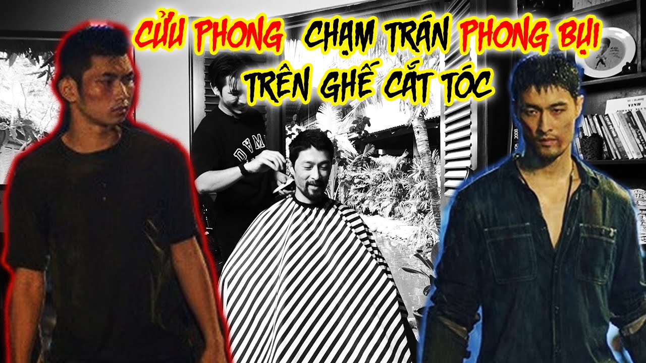 Cửu Phong Chạm Trán Phong Bụi Trên Ghế Cắt Tóc | Bụi Đời Chợ Lớn | Johnny Trí Nguyễn | 4RAU BARBER