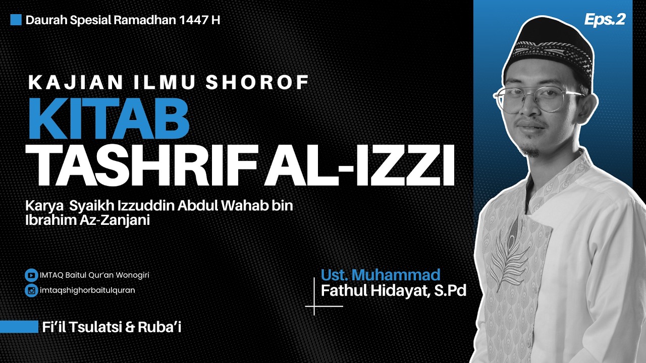 Kajian Kitab Tashrif Al Izzi | Ust. Fathul Hidayat, S.Pd | Dauroh Spesial Ramadhan 1447 H Eps. 2
