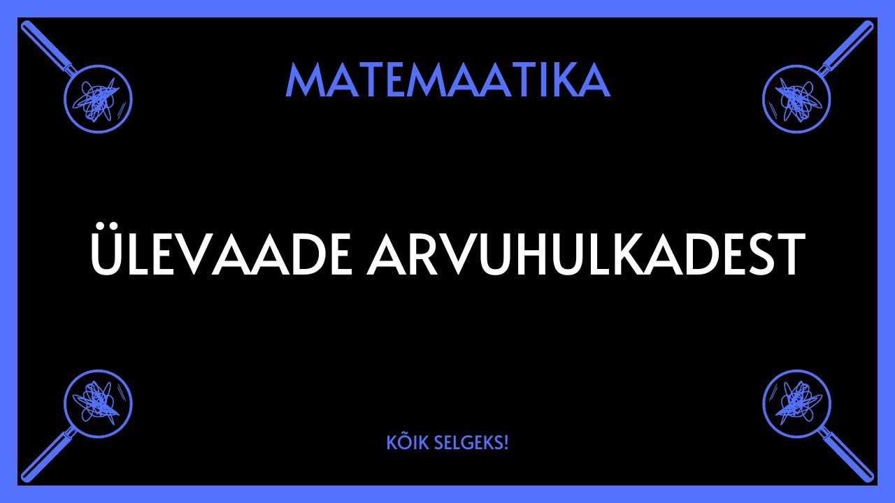 Ülevaade arvuhulkadest - MATEMAATIKA - KÕIK SELGEKS!