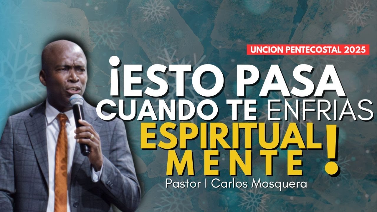 😱 Esto pasa cuando te enfr&iacute;as espiritualmente 😨 I Pr. Carlos Mosquera IPUC #renovaci&oacute;nespiritual