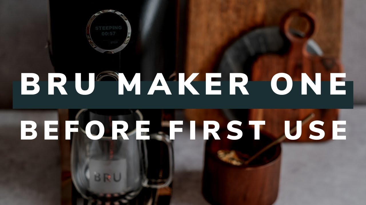 BRU Maker One before first use