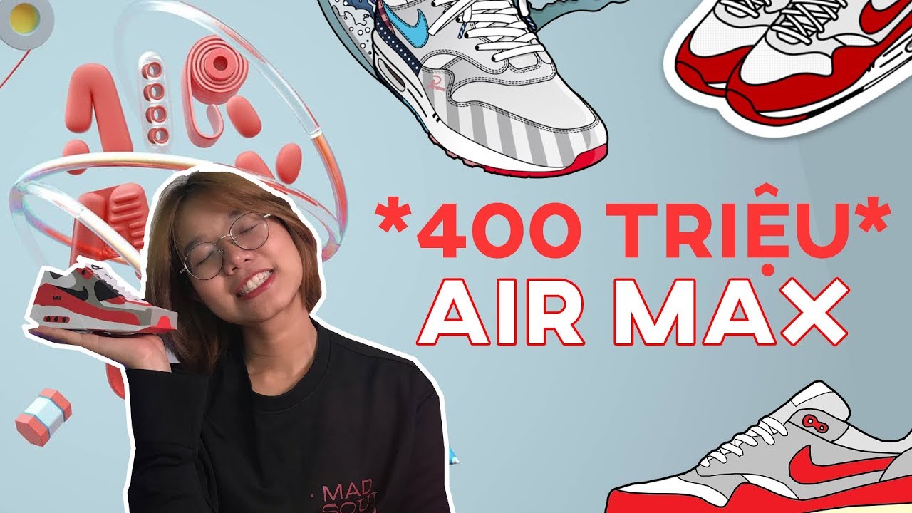 HOT! TOP 10 NIKE AIR MAX ĐẮT NHẤT 2019 | 400 TRIỆU 1 Đ&Ocirc;I SNEAKERS | AI MUA CHO NỔI?