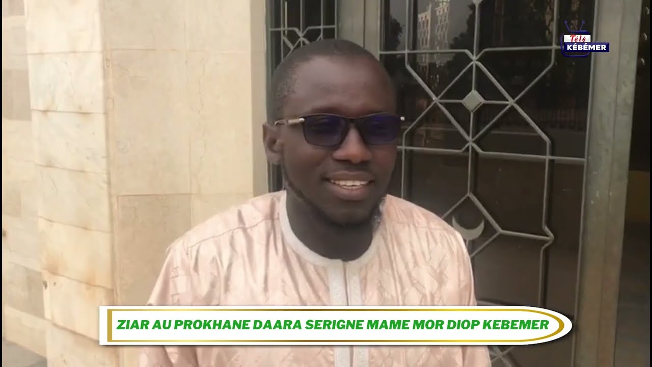 ZIAR DAARA SERIGNE MAME MOR DIOP DE KEBEMER AU PROKHANE CHEZ.......................................