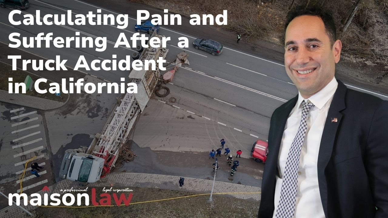 Calculating Pain and Suffering After a Truck Accident in California.