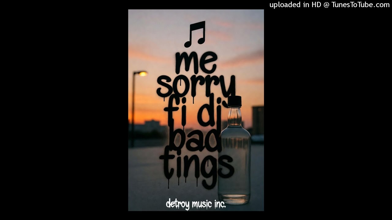 DETROY MUSIC inc-Mi Sorry Fi Di Bad Tings_2026