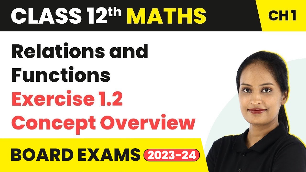 Relations and Functions - Exercise 1.2 Concept Overview | Class 12 Maths Chapter 1 | CBSE/IIT-JEE