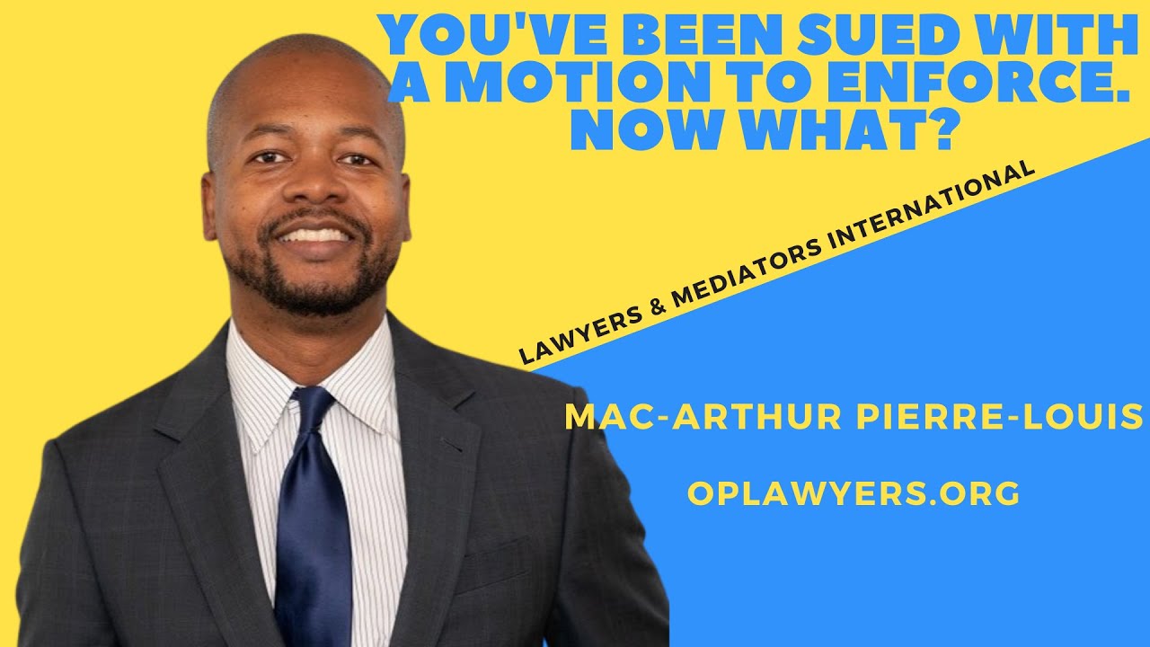 YOU'VE BEEN SUED WITH A MOTION TO ENFORCE. NOW WHAT?