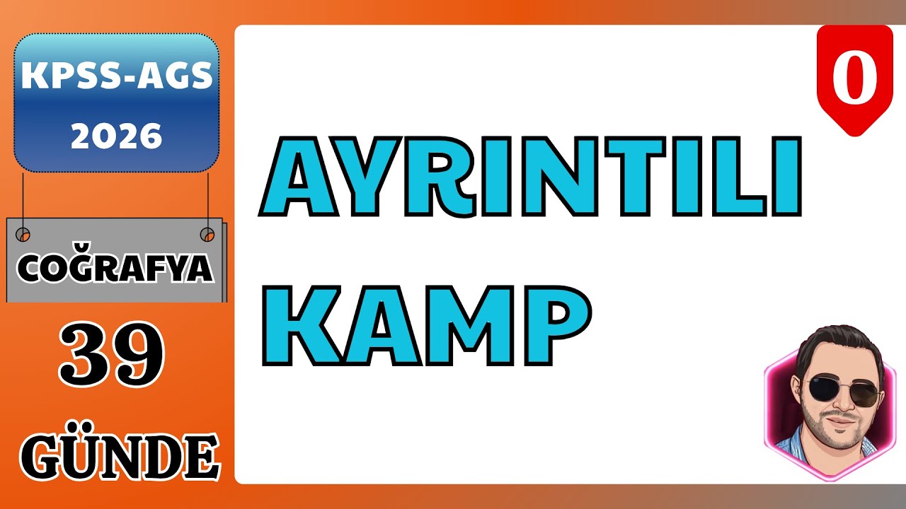 2026 KPSS-AGS COĞRAFYA 39 GÜNDE KONU ANLATIMI KAMPI  (0.GÜN)