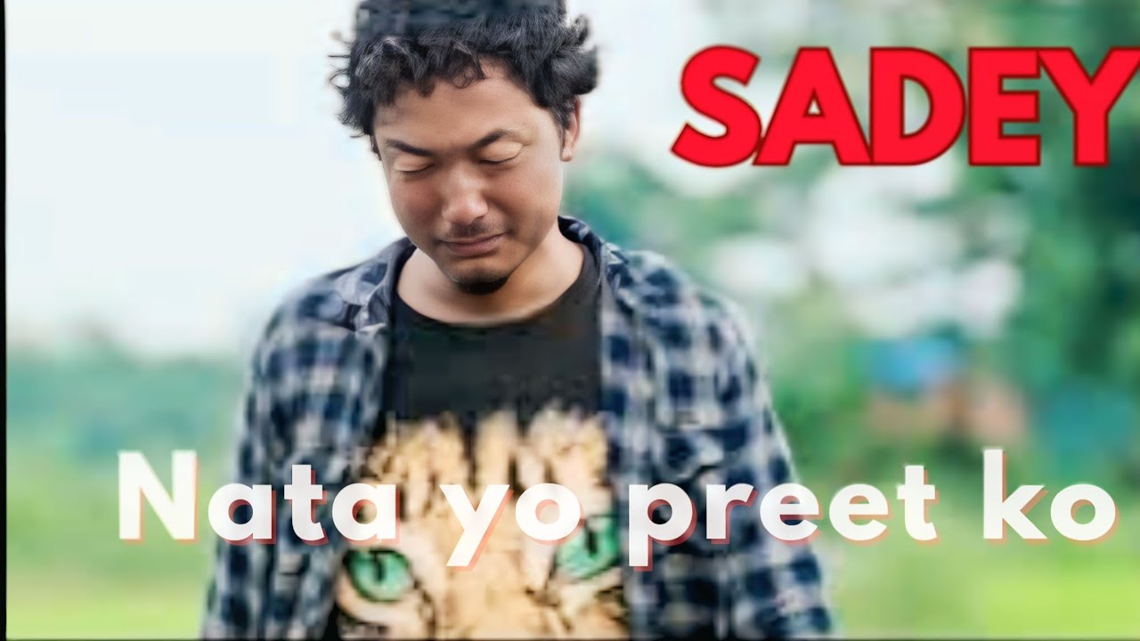 Nata yo preeta ko Sadey