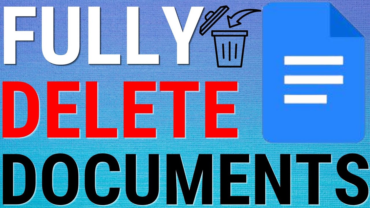 Google Docs: Permanently Delete Documents