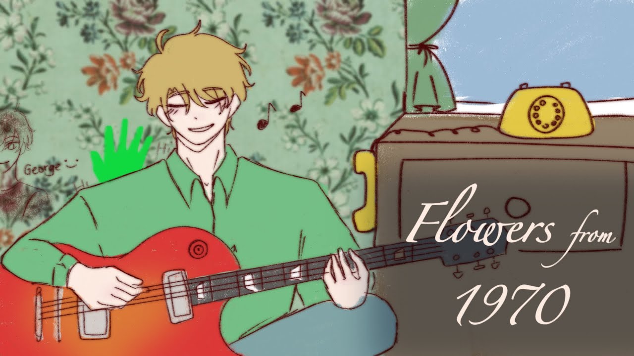 Flowers from 1970 [DreamNotFound Animatic]