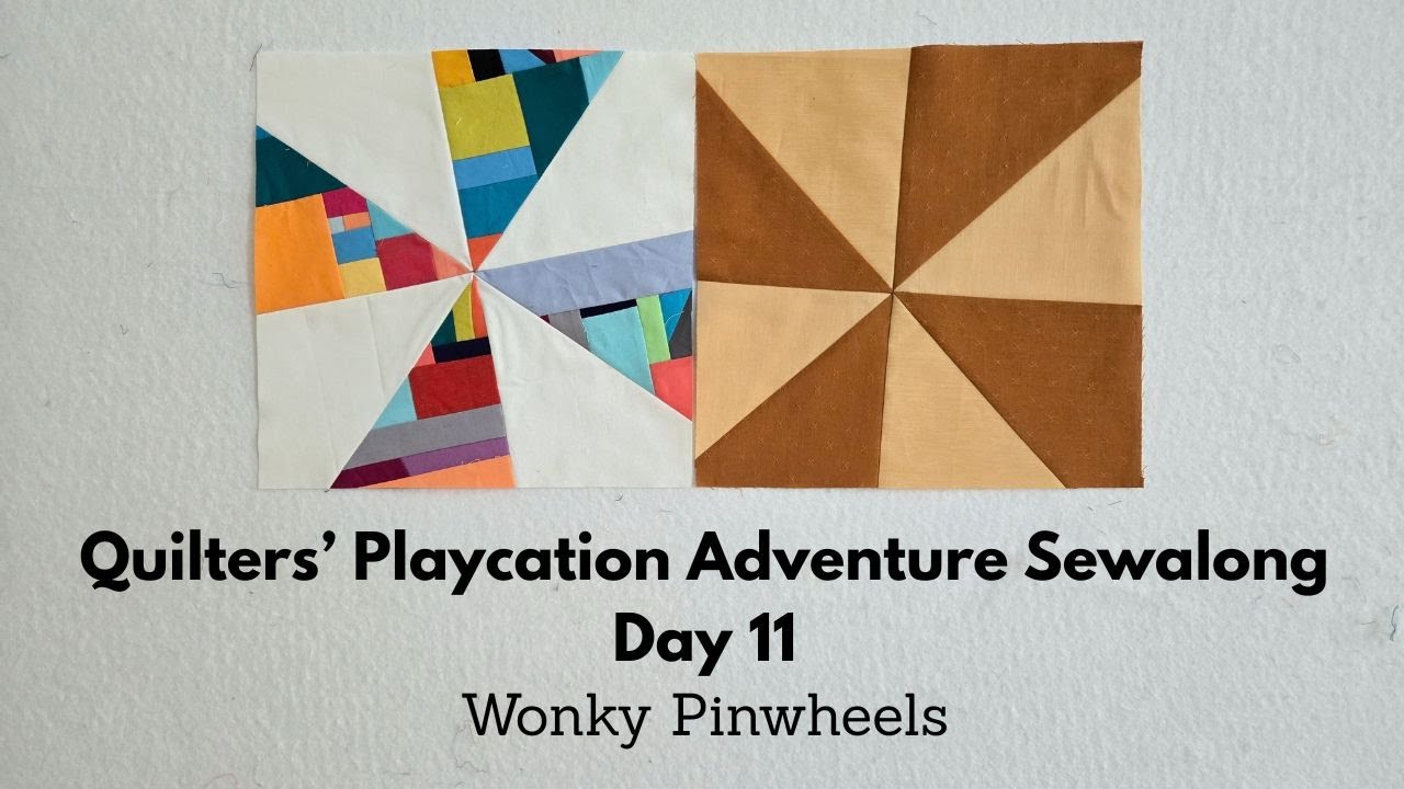 Day 11 Quilters' Playcation Adventure Sewalong