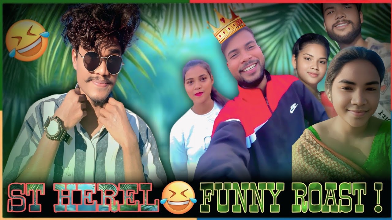St HereL !!🔥 Bar A ra Gosai  !! Funny Roasting video 🤣 2025 !!  BIR RINIJ TUYU BABU SURU 😀