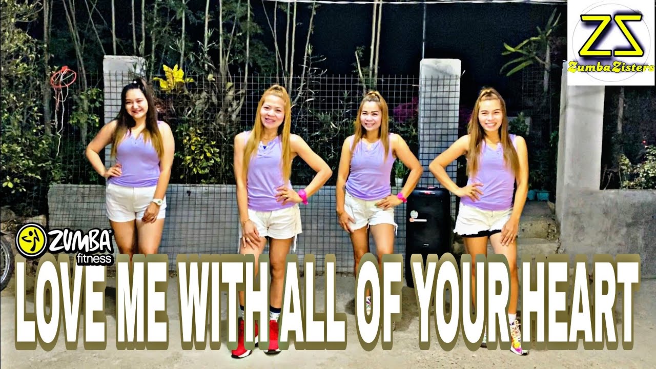 LOVE ME WITH ALL OF YOUR HEART | ZUMBA DANCEFITNESS | ZUMBAZISTERS | ZIN ANN TEOFILO