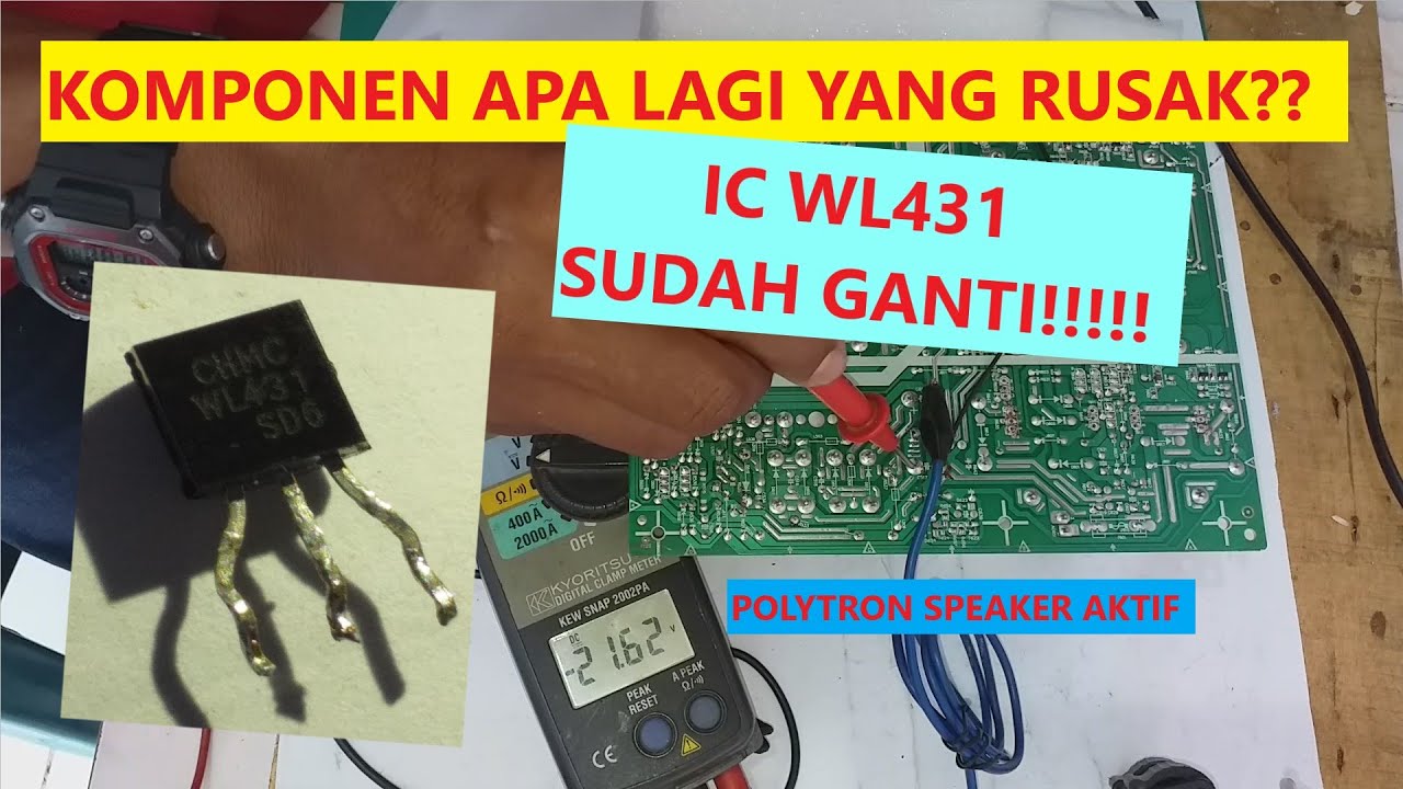 SUDAH GANTI IC WL431 DROB NAIK TURUN  19-22VDC POLYTRON SPEAKER AKTIF