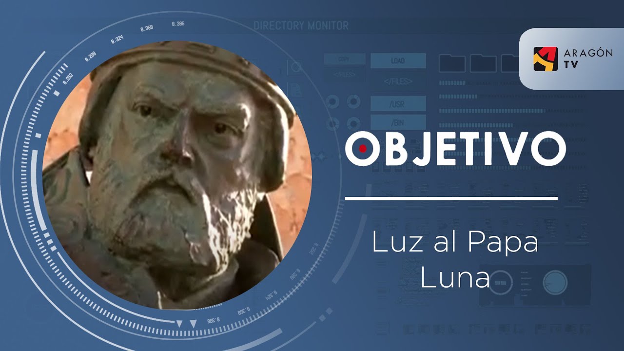 Luz al Papa Luna (Objetivo)