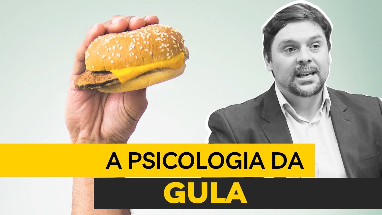 GULA | A psicologia das pecados capitais. Dr Gustavo Trevisan