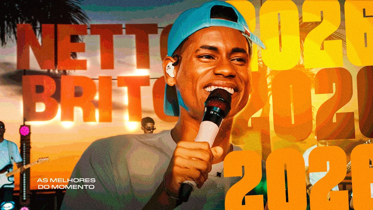 NETTO BRITO 2026 - CD ATUALIZADO (REPERTÓRIO NOVO) 100% ATUALIZADO PRA SOFRÊNCIA