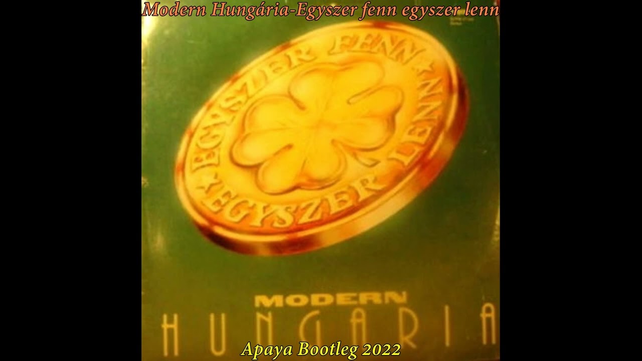 Modern Hungária-Egyszer fenn egyszer lenn  /Apaya Bootleg 2022/