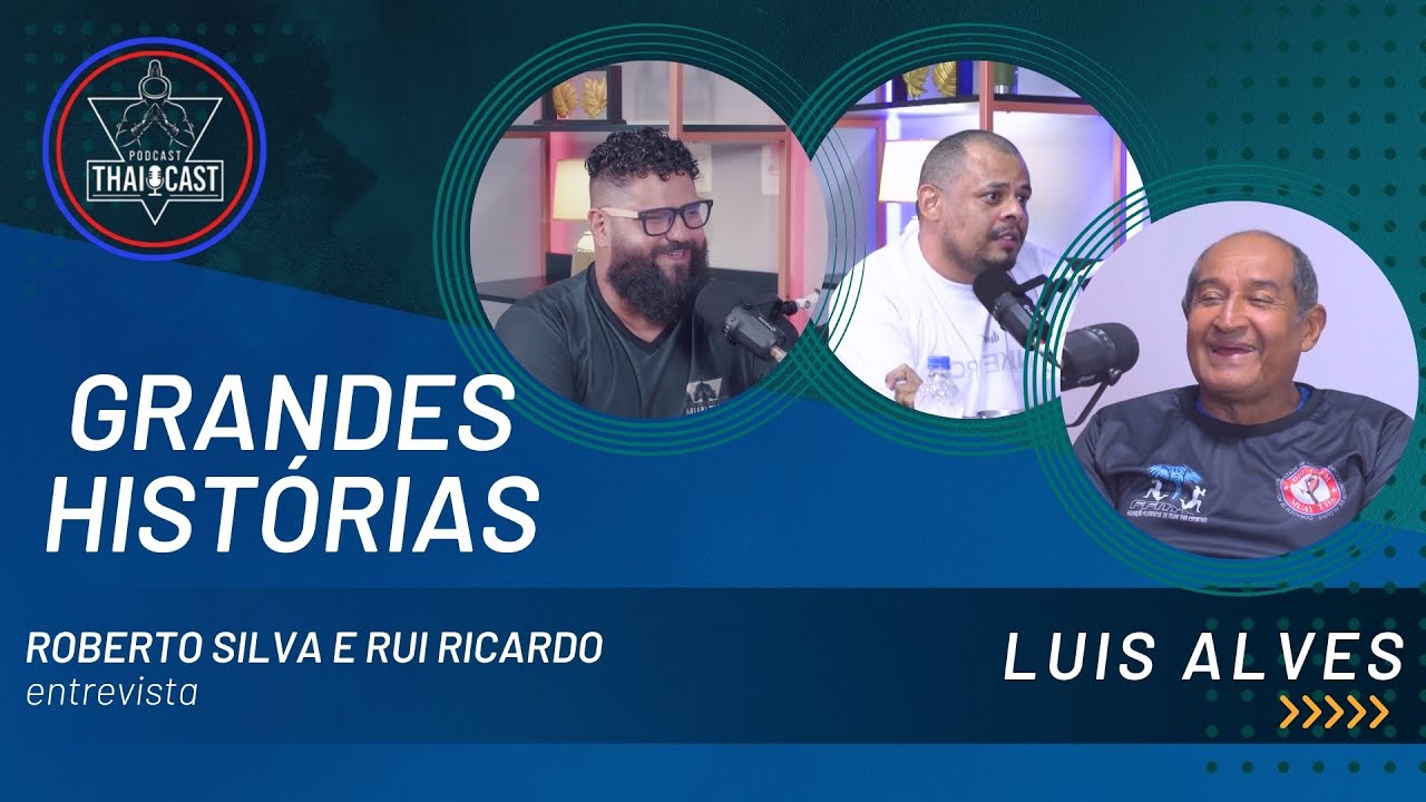 THAIPODCAST EP 3 - Grandes Hist&oacute;rias (Roberto Silva, Rui Ricardo e Luis Alves)
