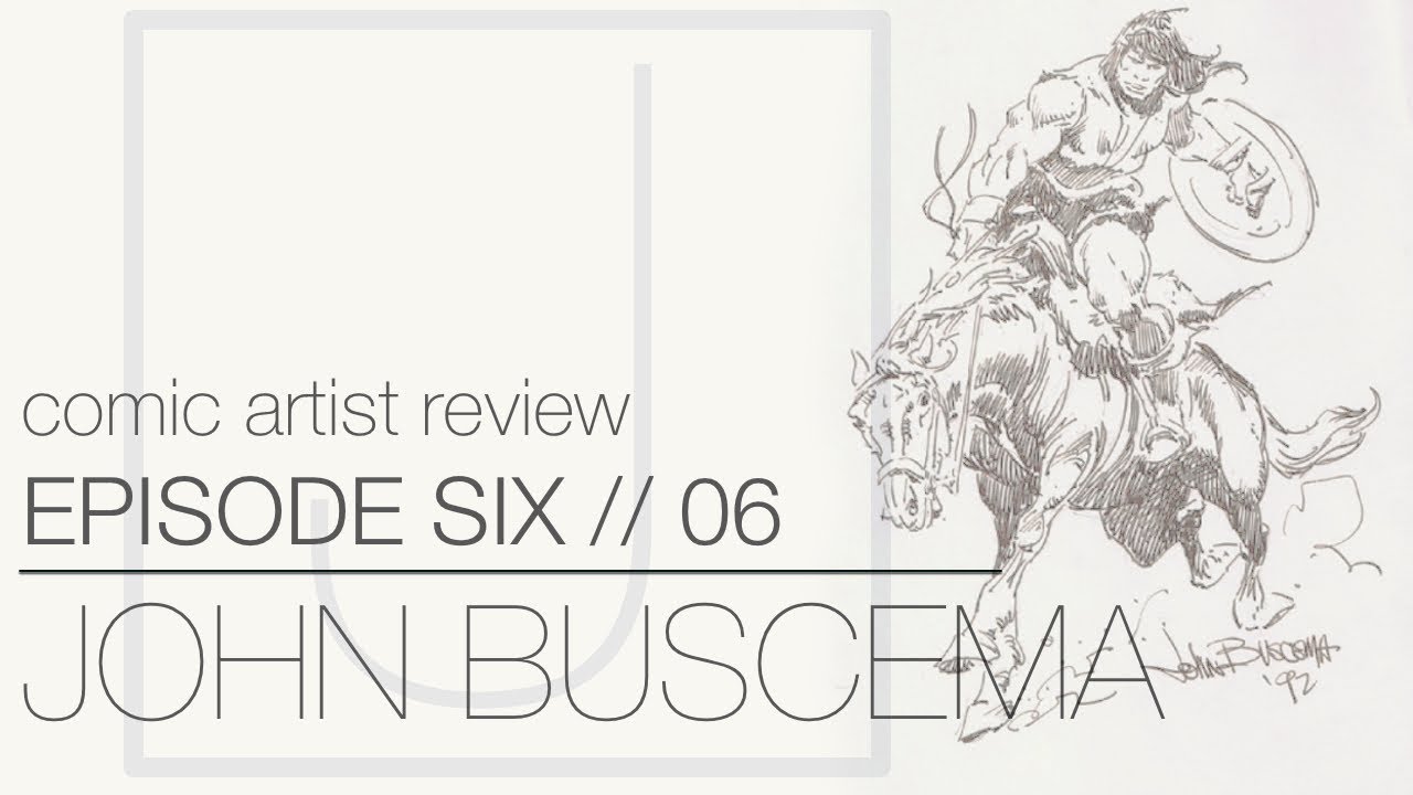 Comic Artist Review Series, Episode 6: John Buscema