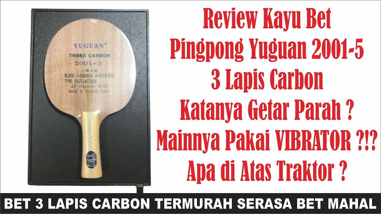 Review Kayu Bet Pingpong Yuguan 2001-5 - 3 Lapis Carbon - Karet Sword Tension X & Saviga Turbo