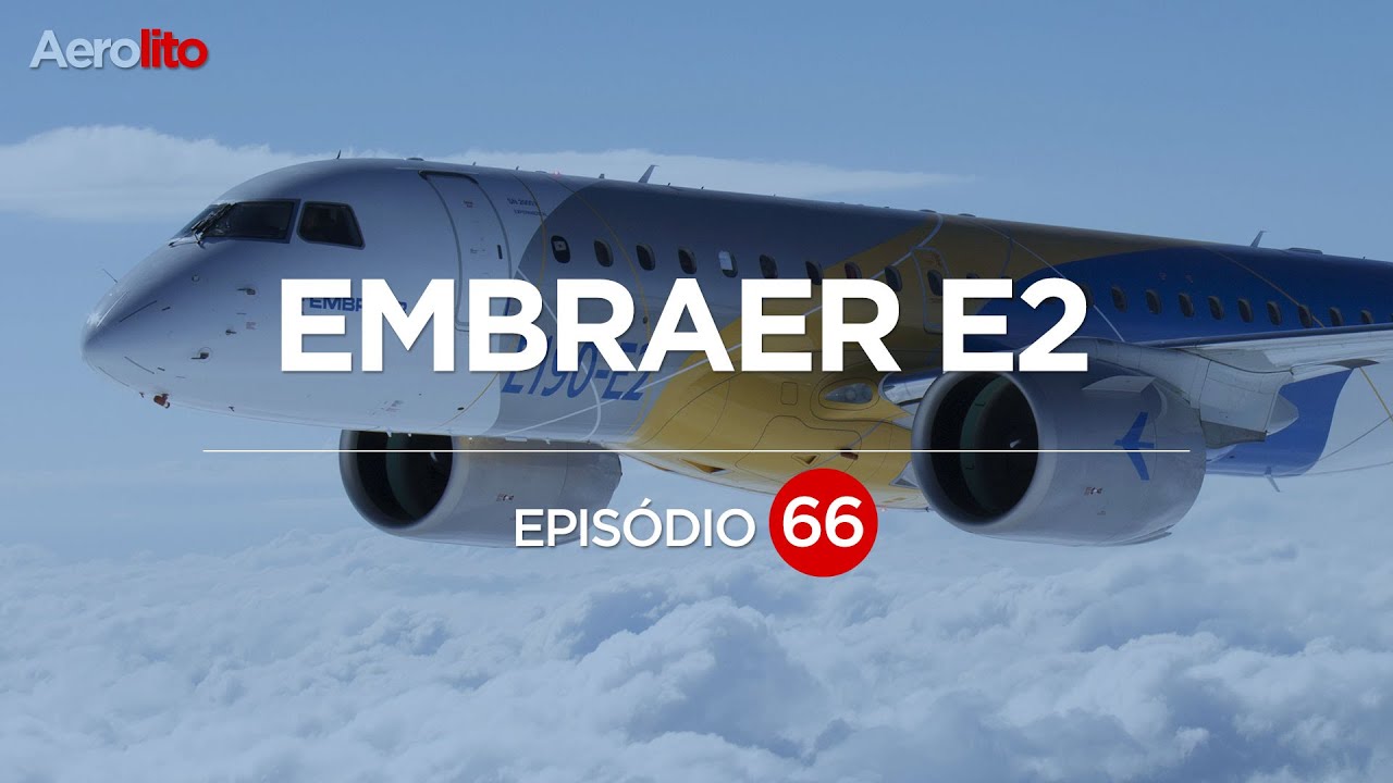 O E2 DA EMBRAER COMO VOCÊ NUNCA VIU!  EP. 66