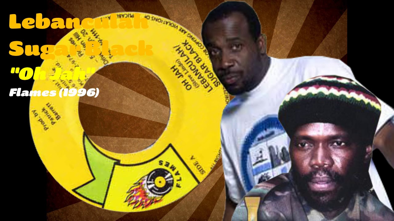 Lebanculah / Sugar Black - Oh Jah (Flames) 1996