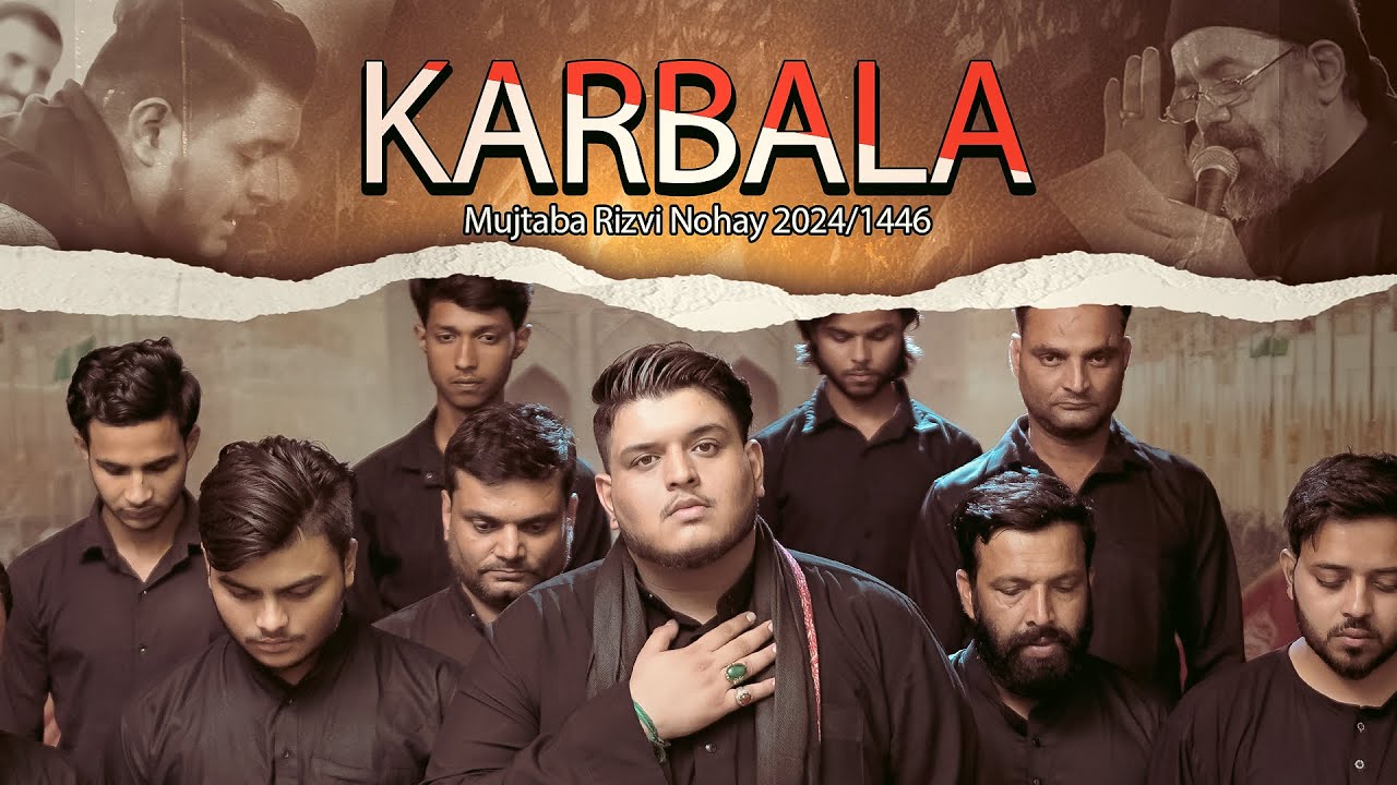 Arbaeen Noha 2024 | Karbala Karbala | Haj Mahmoud Karimi Noha by Mujtaba Rizvi | New Noha 2024