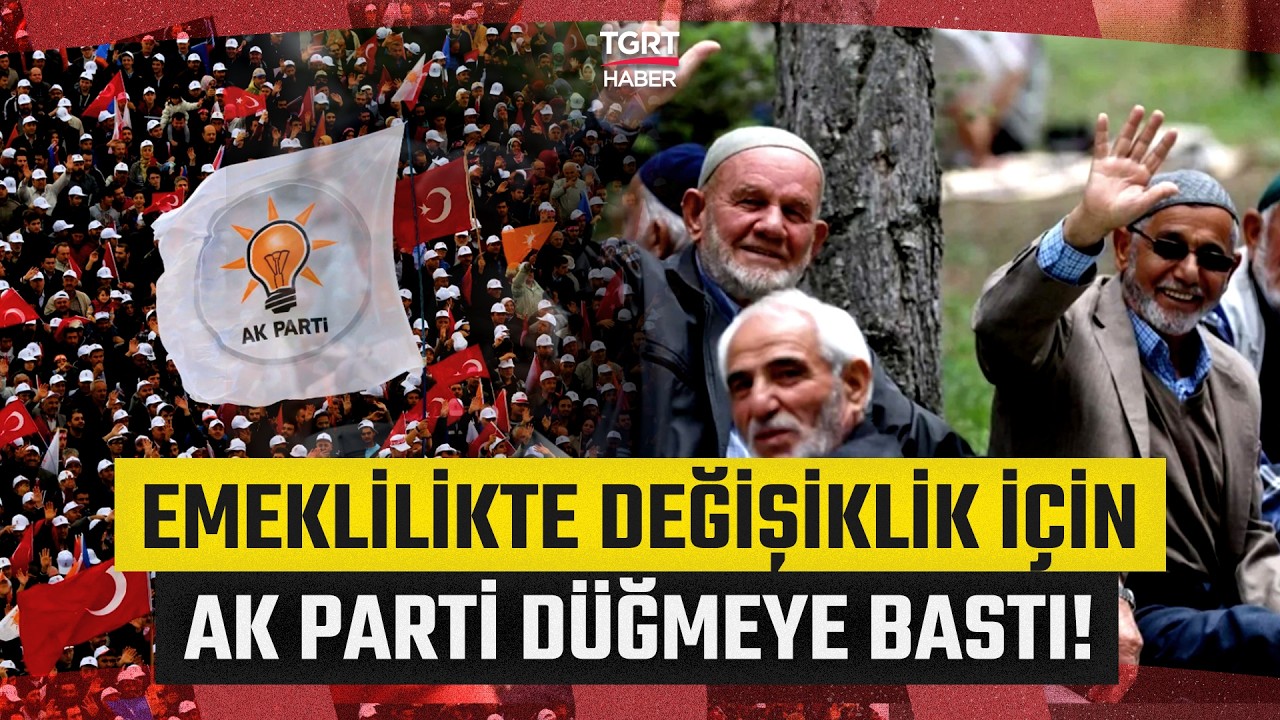 AK Parti Çalışma Başlattı, Emekli Maaşlarına İyileştirme Masada! Prim-Maaş Dengesi Sağlanacak