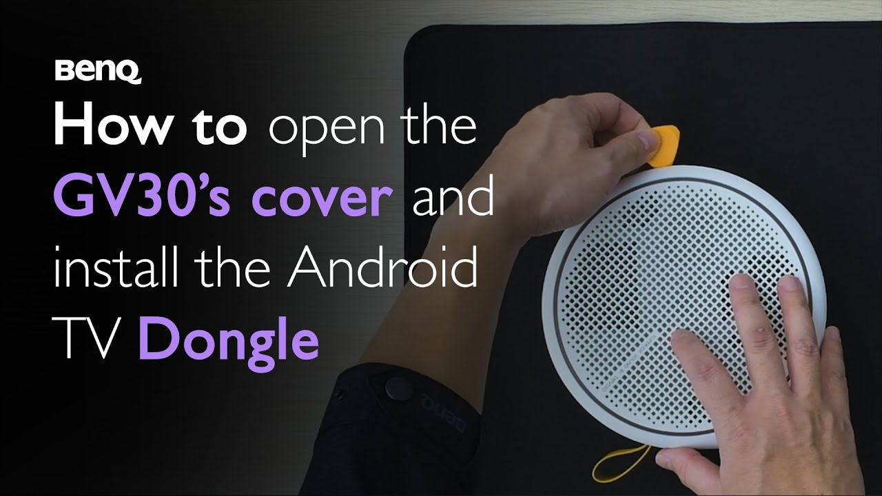 How to open the GV30's cover and install the Android TV dongle | BenQ
