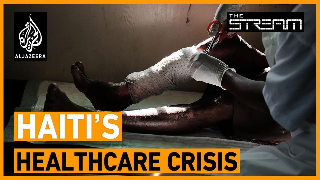 What can be done to resuscitate Haiti’s healthcare system? | The Stream