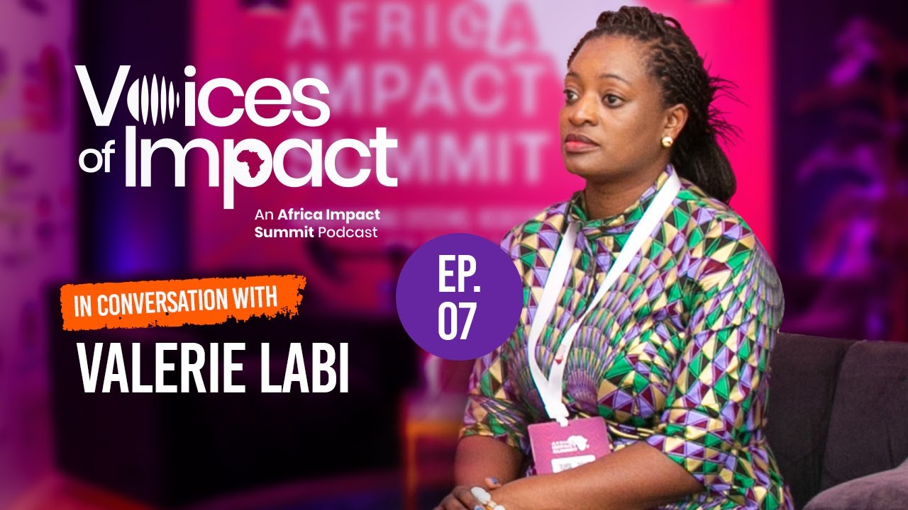 Voices of Impact Ep. 7 | Valerie Larbie on Building Investable African Ventures with Wahu Mobility