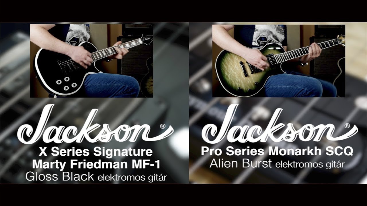Jackson Monarkh SCQ és MF-1 elektromos gitár összehasonlító teszt