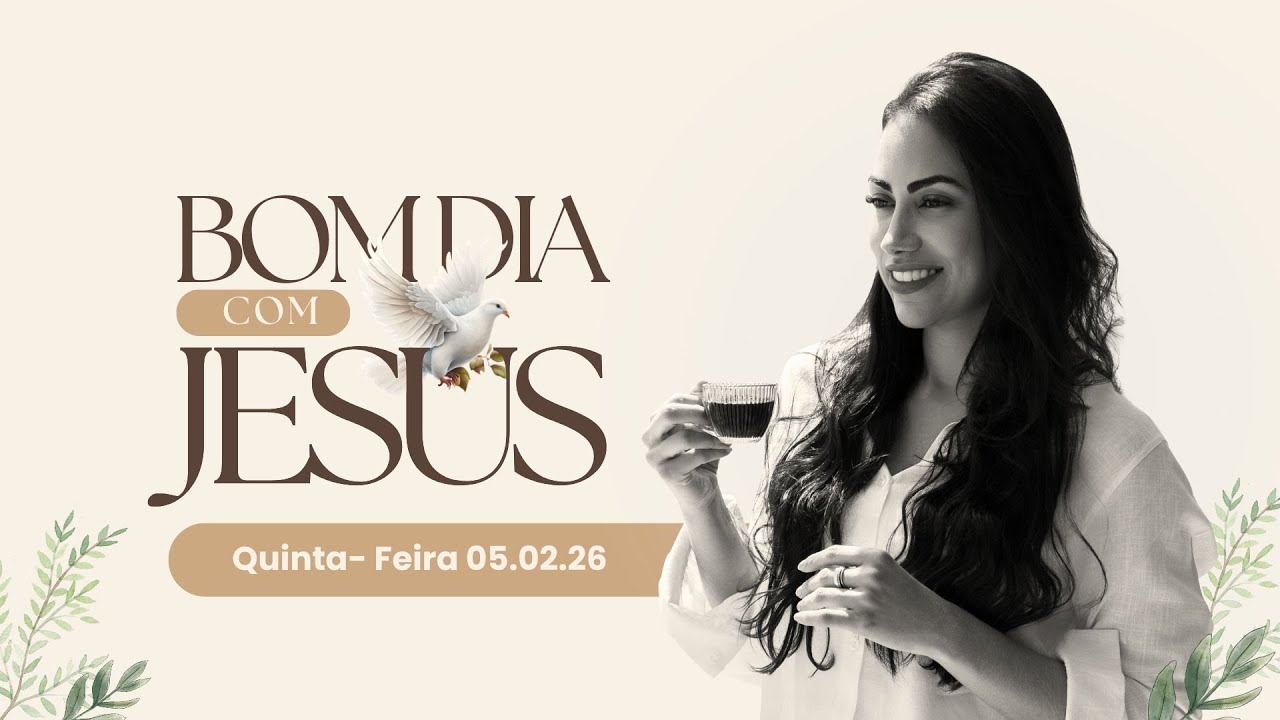 Bom dia com Jesus 05.02.26 🤍🕊️