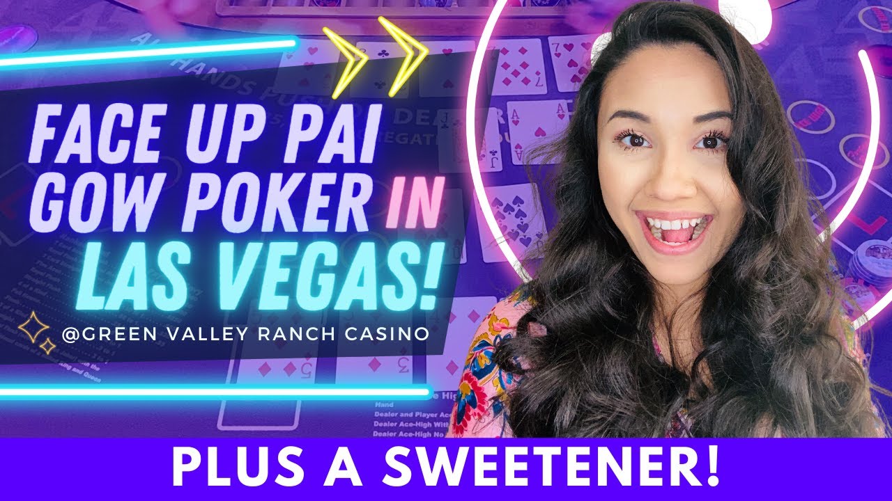 💛 FACE UP PAI GOW POKER AT GREEN VALLEY RANCH CASINO! WITH A SWEETENER! CAN WE WIN SOME MONEY?!