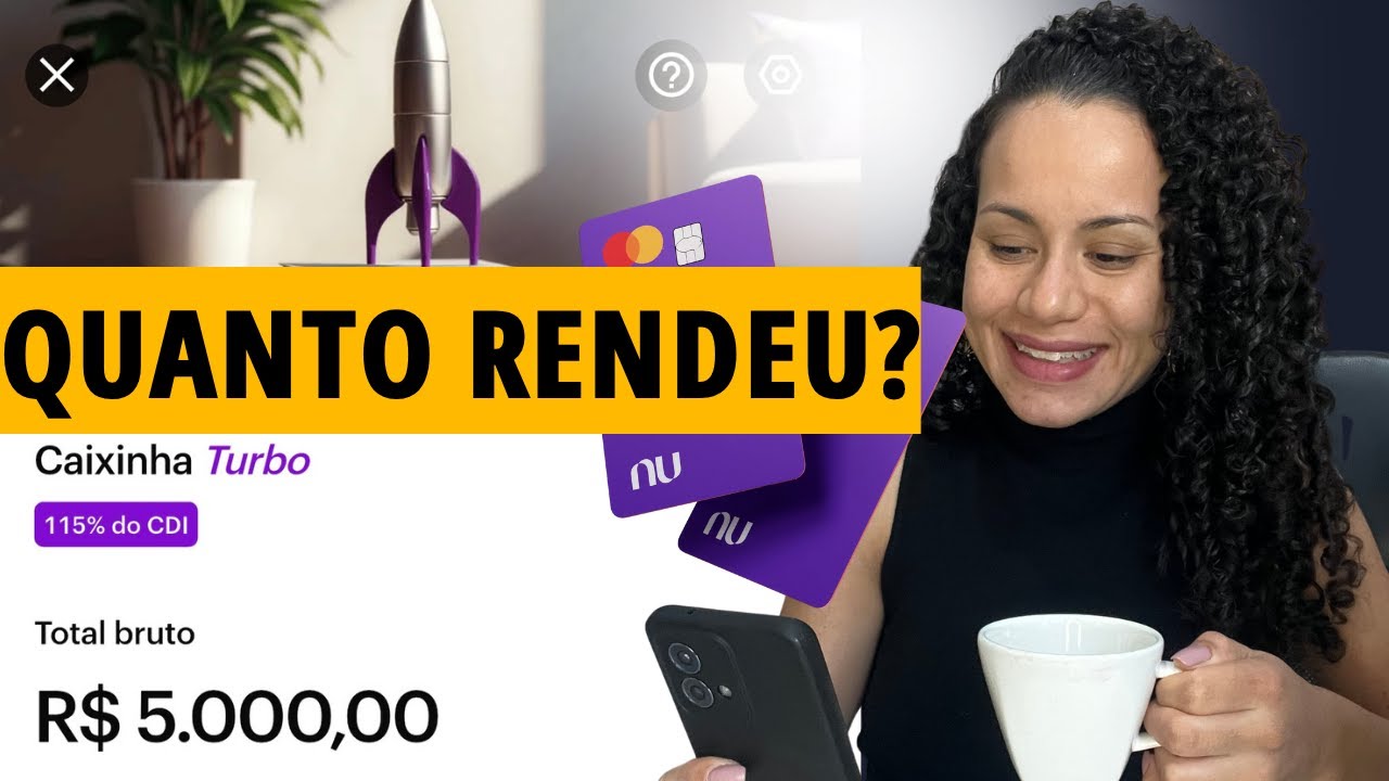 Caixinha Turbo Nubank: veja quanto rendeu R$5.000 em 30 dias! 💰