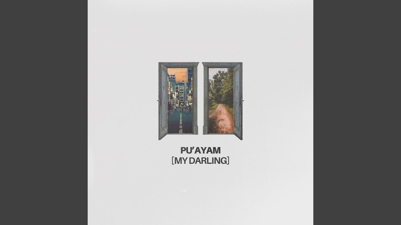 Pu'Ayam (My Darling)