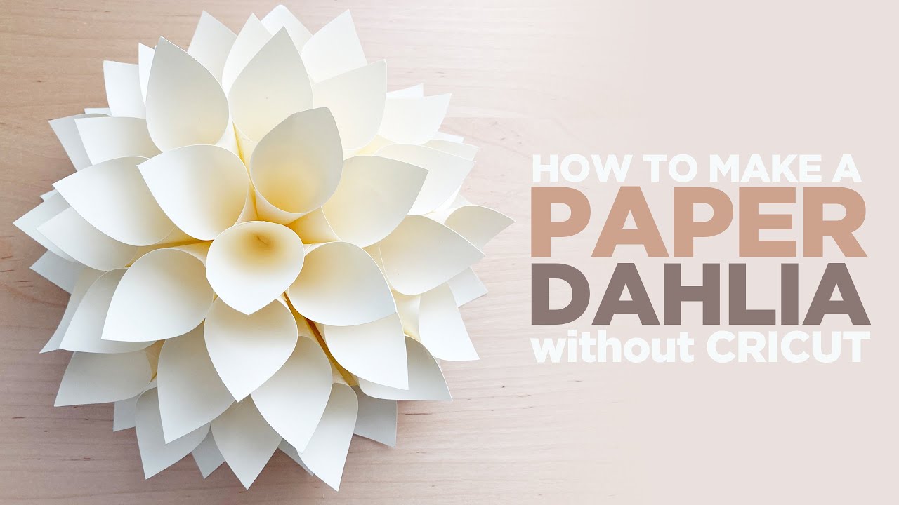 Paper Dahlia Flower | How to Make a Paper Dahlia without Cricut | DIY Paper Dahlia Flower